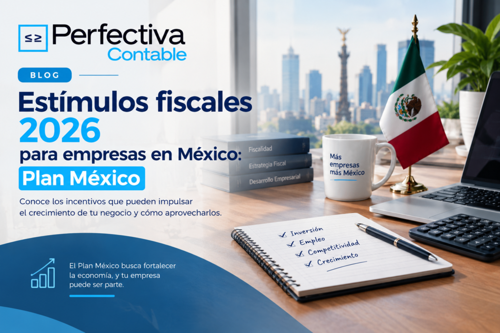 estímulos fiscales 2026. Perfectiva.com.mx